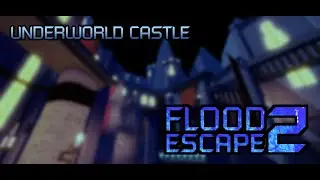 Flood Escape 2 Community Maps OST - Underworld Castle | Refreshed