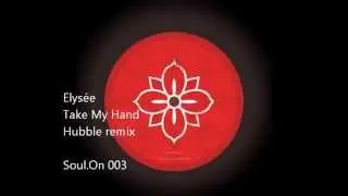 Elys&eacute;e - Take My Hand - Hubble remix
