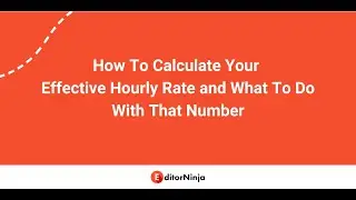 How To Calculate Your Effective Hourly Rate