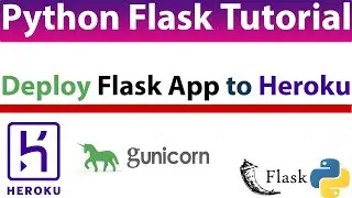 #15 Deploy Flask App to Heroku - Flask Tutorial Series - Gunicorn Server - Watch Till the End to Fix