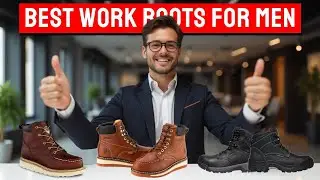 Best Work Boots for Men 2025 - Top 10 Built-To-Last Work Boots Review