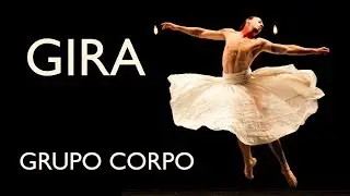 GIRA, DE GRUPO CORPO