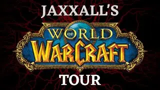 Jaxxall's World of Warcraft Tour