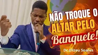 não troque o altar pelo banquete!
