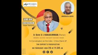 Lt. Gen. S L Narasimhan (Member National Security Advisory Board) on Current India-China  Face-off.