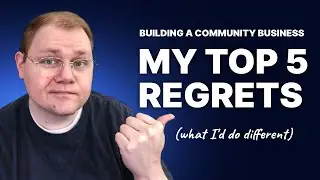 My Top 5 Regrets after 5 Years of Building a Community Business