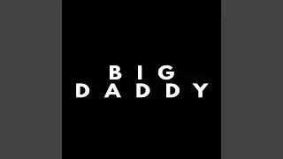 BIG DADDY
