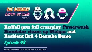 Redfall crossplay, Powerwash Simulator cleans up Midgar and Resident Evil 4 Remake Demo | Episode 98