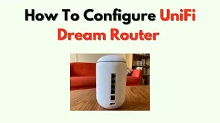 How to Configure UniFi Dream Router &ndash; Wi Fi, VLAN & Security Settings Tutorial   Made with Clipchamp