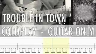 GUITAR ONLY • Trouble In Town Coldplay Cover • Guitar Tab • Tutorial • Lesson