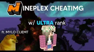 HACKING ON AN ULTRA RANKED ACCOUNT ON MINEPLEX WITH MYLO CLIENT
