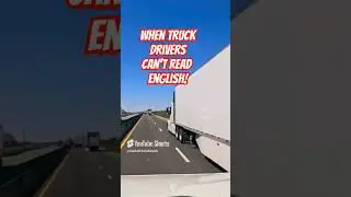When Truck Drivers Can't Read Road Signs