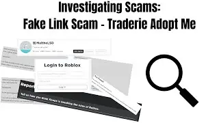 Investigating Scams: Fake Link Scam - Traderie Adopt Me