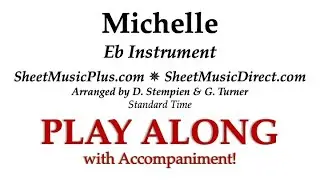 Michelle - Eb Alto or Bari Sax - Standard Time SheetMusicPlus.com or SheetMusicDirect.com PLAY ALONG