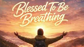 Blessed To Be Breathing | Uplifting Faith-Based Rock Country Song