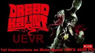 DREADHAUNT in VR? Inside a Game in a UEVR mod - Meta Quest 3/RTX 4090 PC Live!