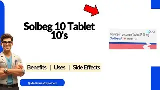 Solbeg 10 Tablet Uses | Side Effects & Dosage