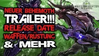 NEWS Neuer Behemoth Trailer - Waffen/R&uuml;stung, Release Date &mehr - Monster Hunter World Deutsch News