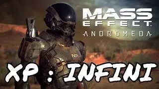 Mass Effect Andromeda : Glitch XP infini [VF]