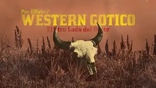 WESTERN G&Oacute;TICO: El OTRO Lado del OESTE | Un videoensayo de ElFaboP