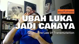 Mengubah Luka Jadi Cahaya |  Law of Transmutation