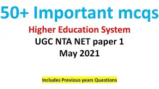 50+ Higher Education System MCQS | UGC NTA NET paper 1 May 2021 | Useful for SET exam also