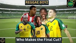 What Players Make the Reggae Boyz Forward Line FINAL Cut for World Cup Qualifiers?