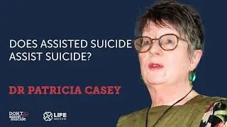 Prof Patricia Casey speaks on Assisted Suicide: Does assisted suicide assist suicide?