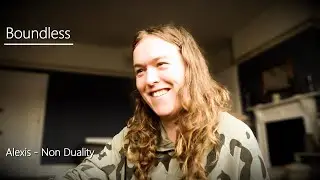 Alexis - Non Duality - 'Boundless' 15/5/24