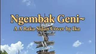 NGEMBAK GENI ~ A A Raka Sidan Cover by Ika