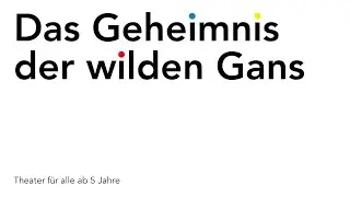 AGORA Theater - Das Geheimnis der wilden Gans | Trailer