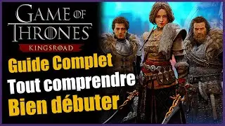 GETTING STARTED AND UNDERSTANDING EVERYTHING (COMPLETE GUIDE) - Game of Thrones Kingsroad Guide/T...