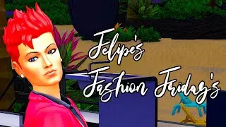 Fashion Fury - The Sims 4 Felipe's Fashion Friday's: Part 45
