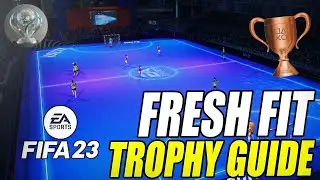 FIFA 23 - Fresh Fit Trophy Guide