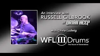 Interview with Russell Gilbrook of Uriah Heep - WFL Drums, Life On The Throne - Episode 02