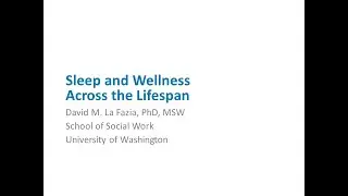 Sleep and Wellness Across the Lifespan