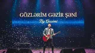 G&ouml;zlerim Gezir Seni, By Gasimi 