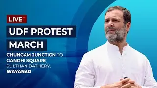UDF Protest March | Sulthan Bathery | Wayanad