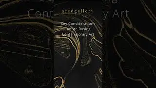 Key Considerations Before Buying Contemporary Art | Seed Gallery