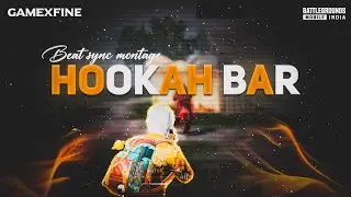 HOOKAH BAR Bgmi/Pubg Beat sync Montage | Gamexfine