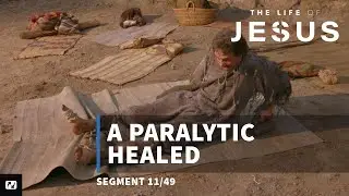 Miraculous Healing of a Paralytic | The Life of Jesus | #11