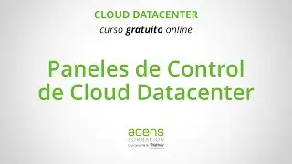 Paneles de control (2/10) Curso Online Cloud Datacenter acens