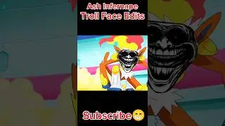 Ash Infernape Troll Face Edits 💀 || #pokemon #amv #shorts #status