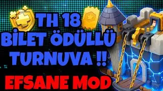 🔴 TH18 EFSANE MOD 1 VS 1 ALTIN BİLET ÖDÜLLÜ TURNUVA !! - Clash Of Clans