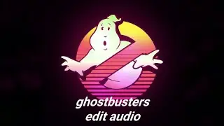 ghostbusters // edit audio