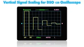 Vertical Signal Adjustment for DSO 138 Oscilloscope | Amplitude Adjustment | Vertical Signal Scaling