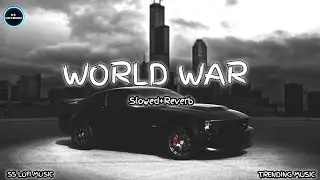 WORLD WAR - [Slowed+Reverb] | lofi songs