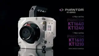 THE NEW PHANTOM KT SERIES - HIGH-SPEED CAMERAS