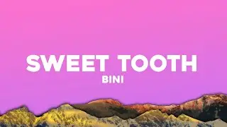 BINI - Sweet Tooth (Lyrics)