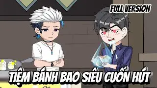 TIỆM BÁNH BAO SIÊU CUỐN HÚT | FULL VERSION | SUB HAY TV